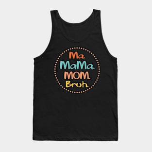 Ma mama mom bruh Tank Top